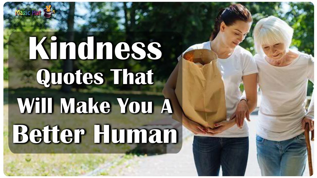 Kindness Quotes That Will Make You A Better Human