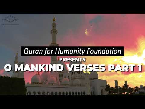 O MANKIND VERSES (PART 1) | Quran's Message For Humanity